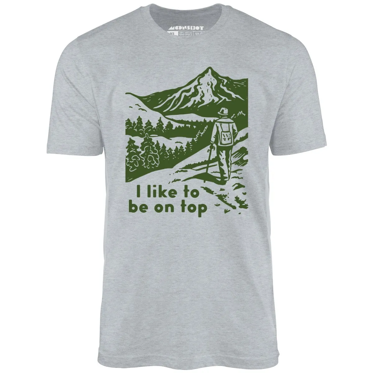 I Like To Be On Top - Unisex T-Shirt