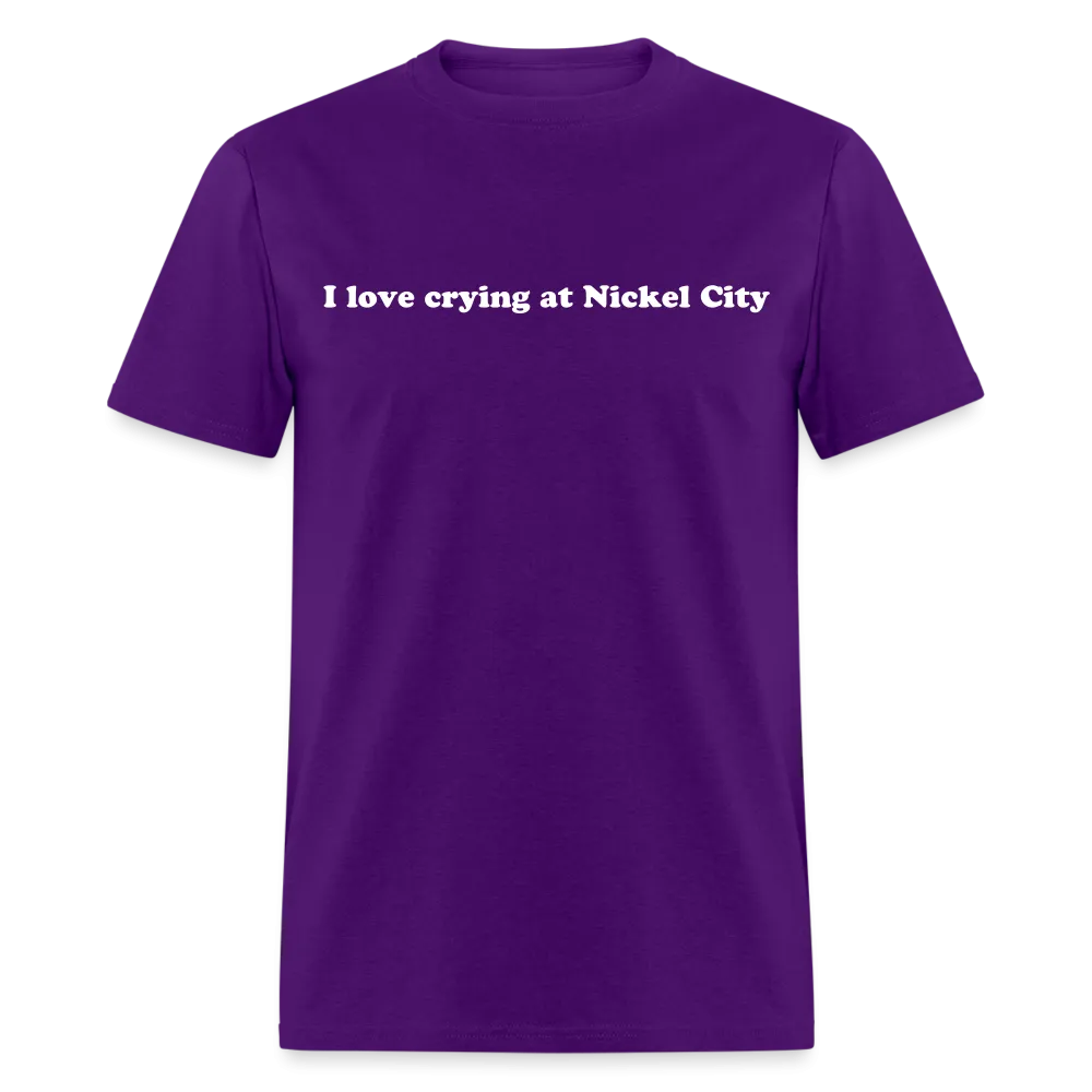 “I love crying at Nickel City”-Unisex Classic T-Shirt