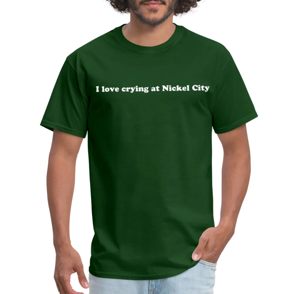“I love crying at Nickel City”-Unisex Classic T-Shirt