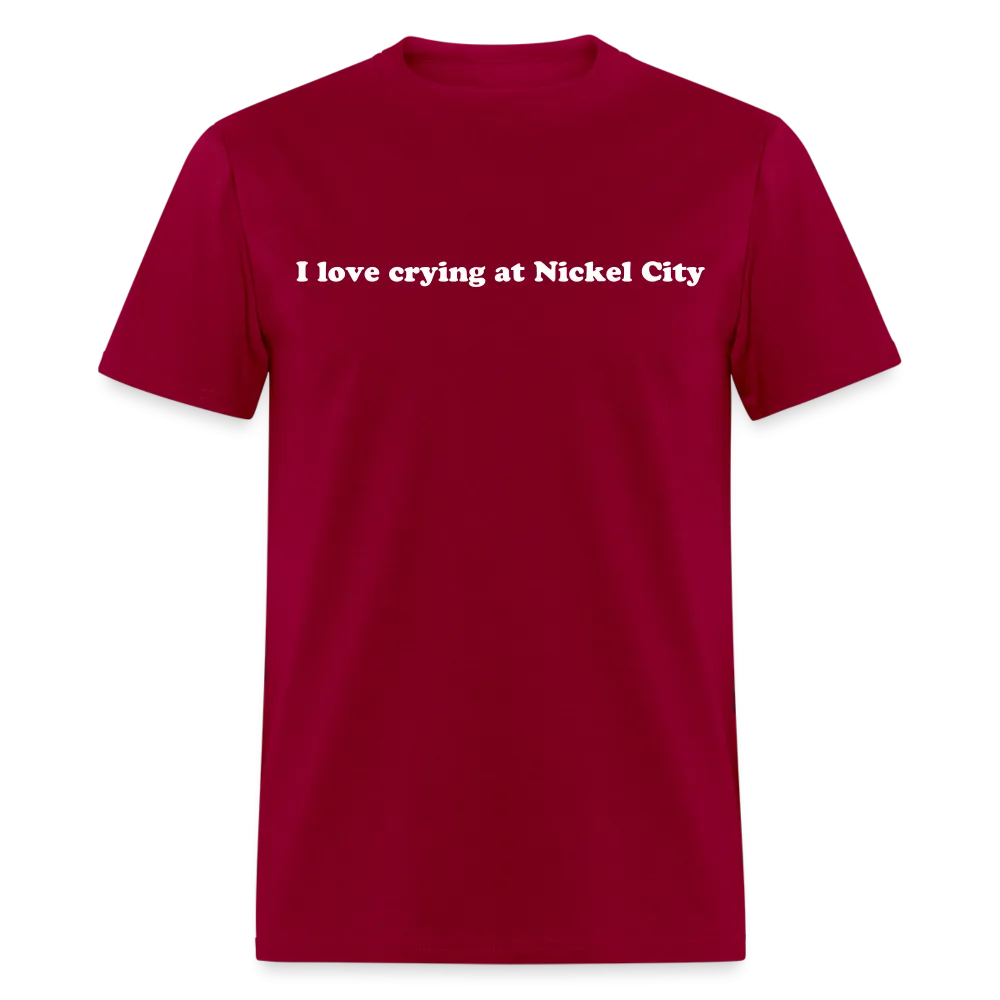 “I love crying at Nickel City”-Unisex Classic T-Shirt