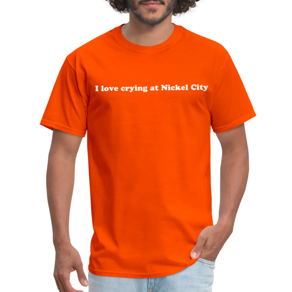 “I love crying at Nickel City”-Unisex Classic T-Shirt