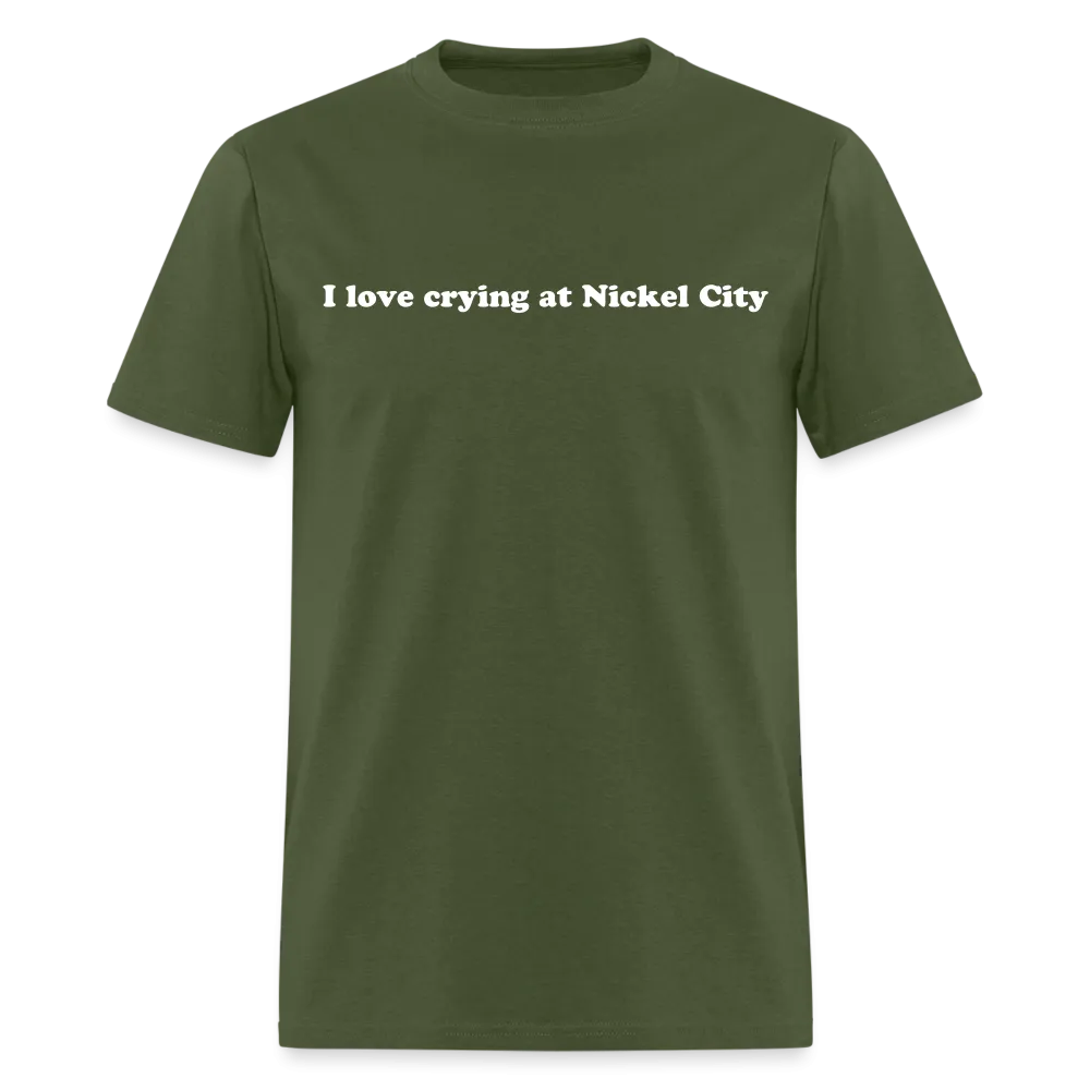 “I love crying at Nickel City”-Unisex Classic T-Shirt