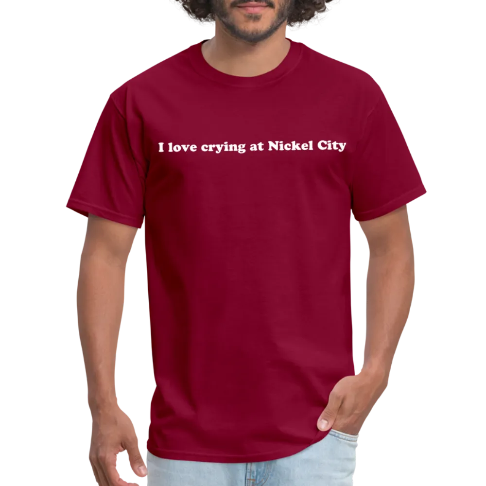 “I love crying at Nickel City”-Unisex Classic T-Shirt
