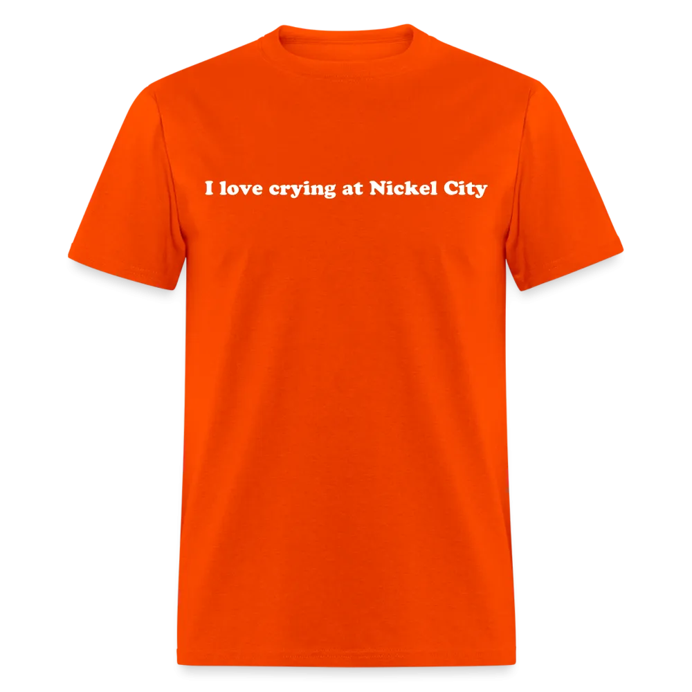 “I love crying at Nickel City”-Unisex Classic T-Shirt