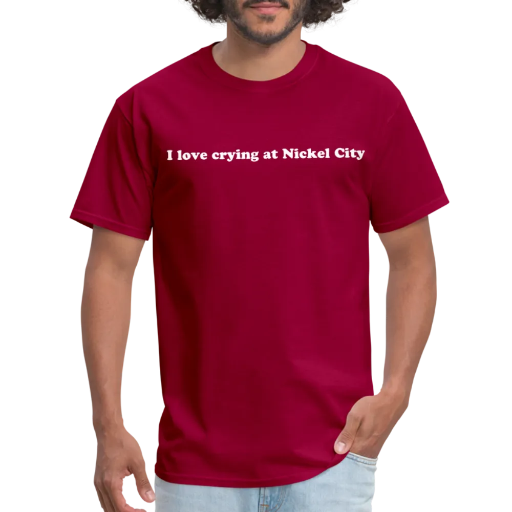 “I love crying at Nickel City”-Unisex Classic T-Shirt