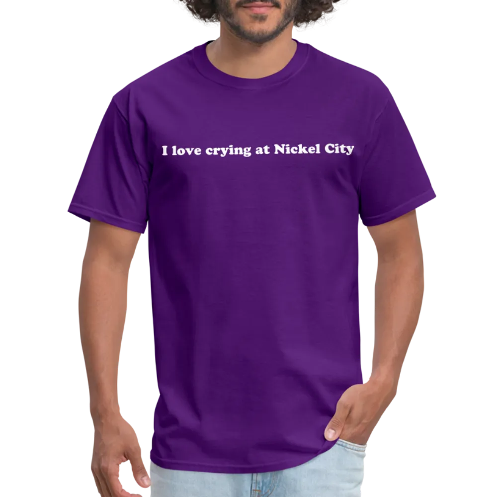“I love crying at Nickel City”-Unisex Classic T-Shirt