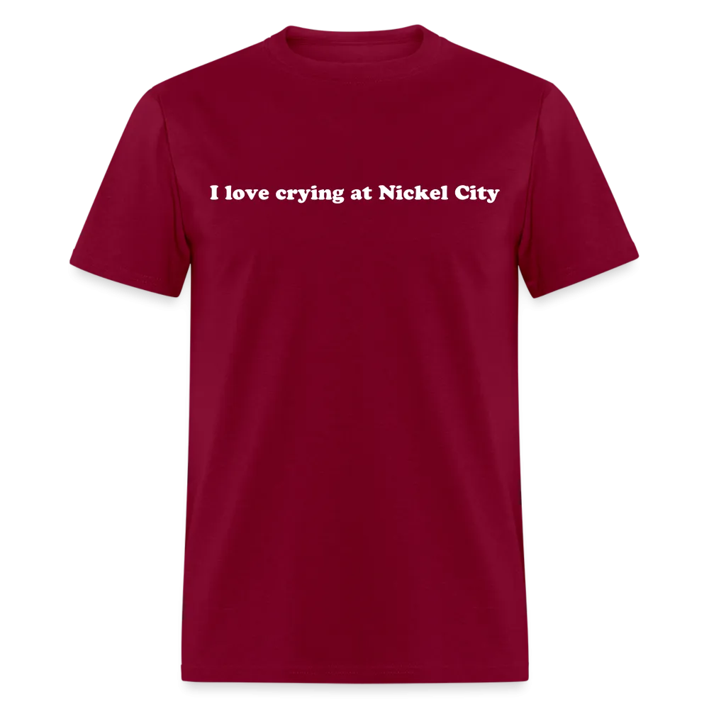 “I love crying at Nickel City”-Unisex Classic T-Shirt