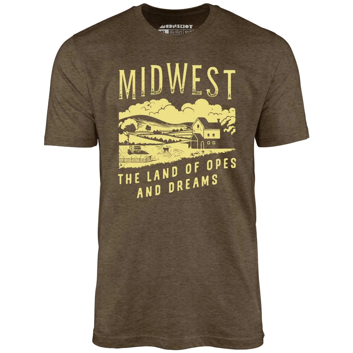 Midwest The Land of Opes and Dreams - Unisex T-Shirt