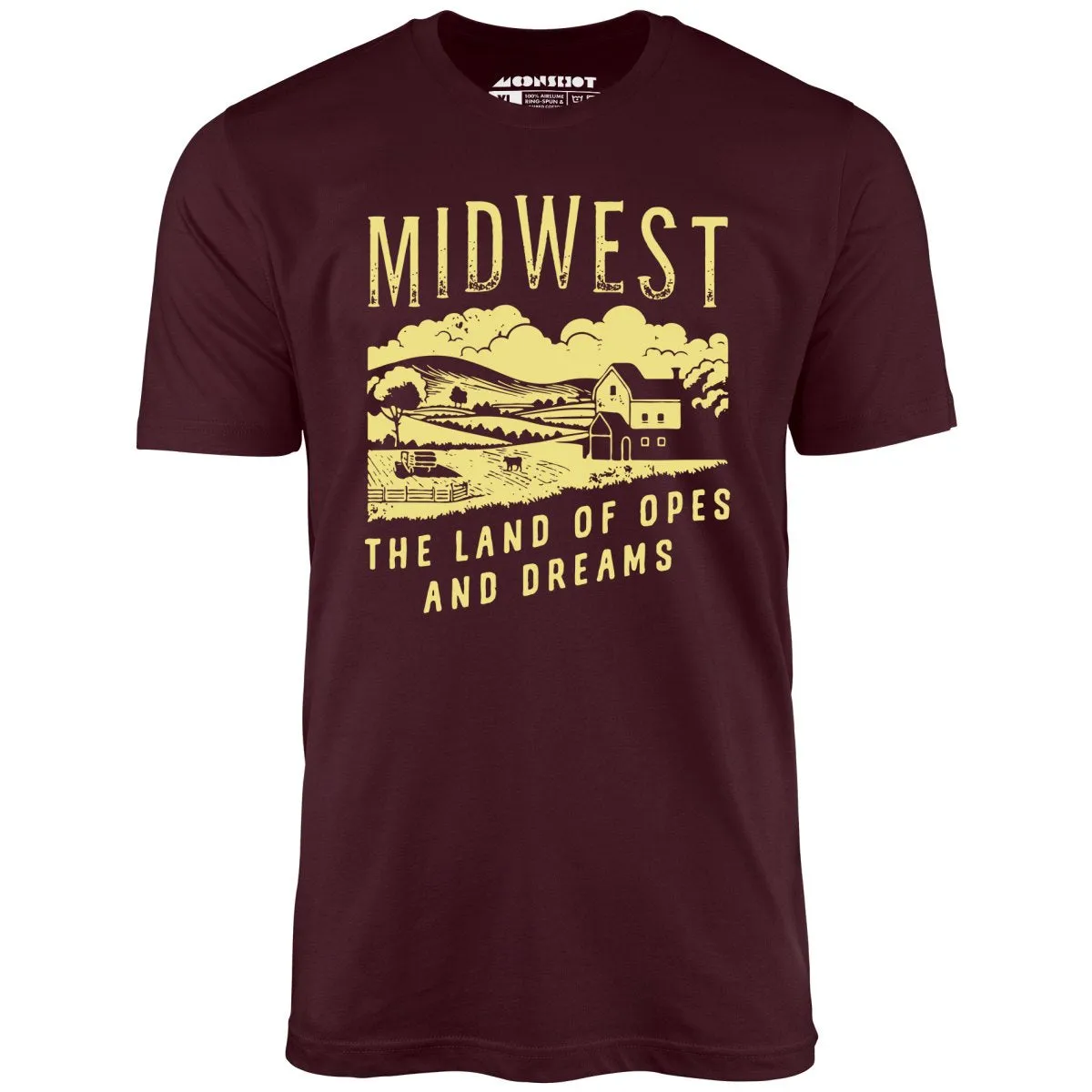 Midwest The Land of Opes and Dreams - Unisex T-Shirt