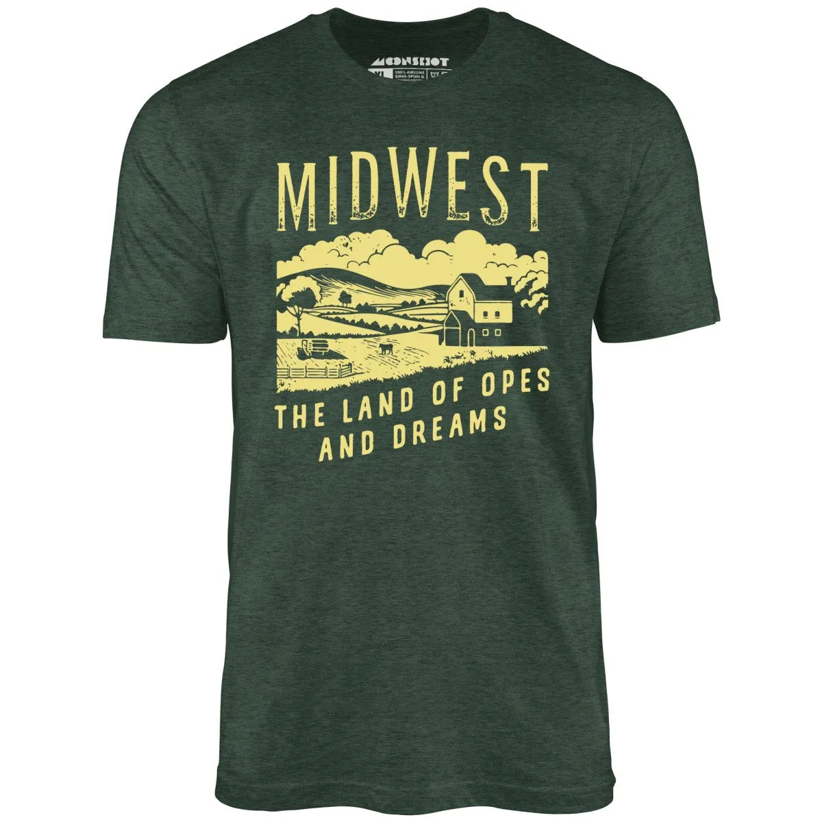 Midwest The Land of Opes and Dreams - Unisex T-Shirt